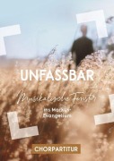 Cover-Bild zum Titel 'Unfassbar - Chorpartitur' von 'Christoph Zehendner'