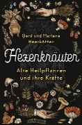 Cover-Bild zum Titel 'Hexenkräuter. Alte Heilpflanzen und ihre Kräfte' von 'Gerd Haerkötter, Marlene Haerkötter'