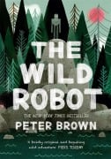 Cover-Bild zum Titel 'The Wild Robot' von 'Peter Brown'