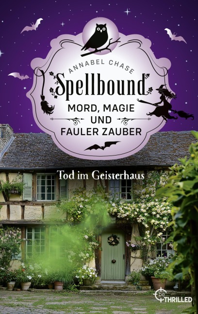 Spellbound - Tod im Geisterhaus - Annabel Chase