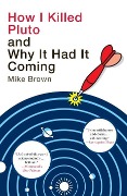 How I Killed Pluto and Why It Had It Coming - Mike Brown