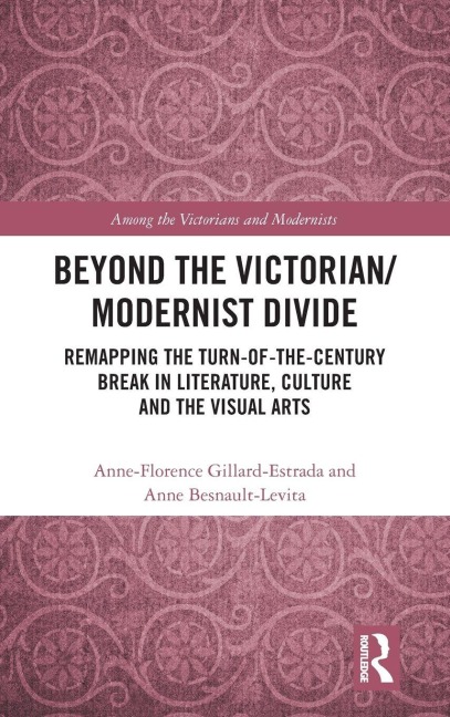 Beyond the Victorian/ Modernist Divide - 