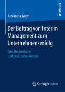 Cover-Bild zum Titel 'Der Beitrag von Interim Management zum Unternehmenserfolg' von 'Alexandra Mayr'