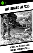 Cover-Bild zum Titel 'Morde am Fließband: Wahre Kriminalfälle' von 'Willibald Alexis'