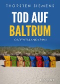 Tod auf Baltrum. Ostfrieslandkrimi - Thorsten Siemens