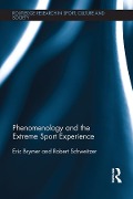 Cover-Bild zum Titel 'Phenomenology and the Extreme Sport Experience' von 'Eric Brymer, Robert Schweitzer'