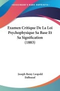 Examen Critique De La Loi Psychophysique Sa Base Et Sa Signification (1883) - Joseph Remy Leopold Delboeuf