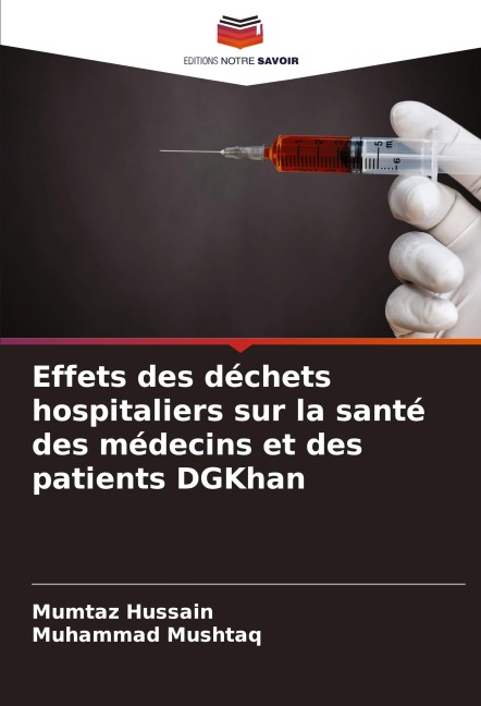 Effets des déchets hospitaliers sur la santé des médecins et des patients DGKhan - Mumtaz Hussain, Muhammad Mushtaq