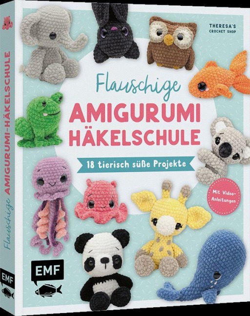 Flauschige Amigurumi-Häkelschule - Theresa Kicher