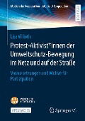 Protest-Aktivist*innen der Umweltschutz-Bewegung im Netz und auf der Straße - Lisa Villioth