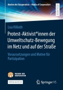 Cover-Bild zum Titel 'Protest-Aktivist*innen der Umweltschutz-Bewegung im Netz und auf der Straße' von 'Lisa Villioth'