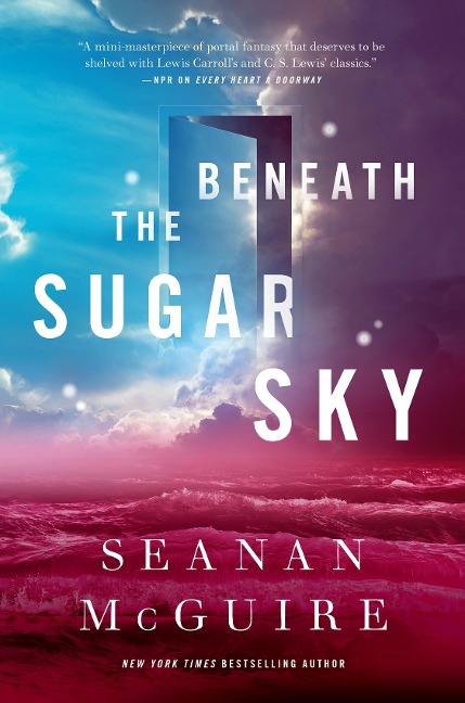Beneath the Sugar Sky - Seanan Mcguire