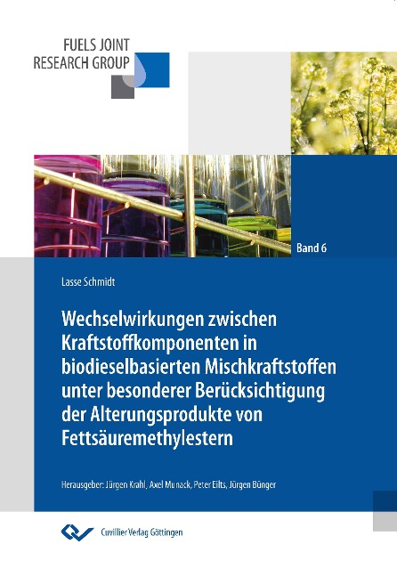Wechselwirkungen zwischen Kraftstoffkomponenten in biodieselbasierten Mischkraftstoffen unter besonderer Berücksichtigung der Alterungsprodukte von Fettsäuremethylestern - Lasse Schmidt