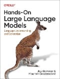 Hands-On Large Language Models - Jay Alammar, Maarten Grootendorst