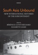 Cover-Bild zum Titel 'South Asia Unbound' von 'Berenice Guyot-Rechard, Elisabeth Leake'