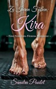 Cover-Bild zum Titel 'Zu Ihren Füßen: Kira: Eine Femdom-Fitness-Romanze' von 'Sandra Paulet'