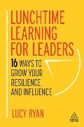Cover-Bild zum Titel 'Lunchtime Learning for Leaders' von 'Lucy Ryan'