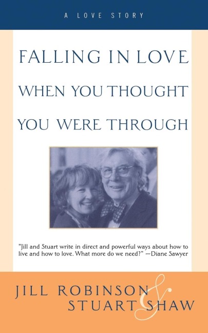 Falling in Love When You Thought You Were Through - Jill Robinson, Stuart Shaw