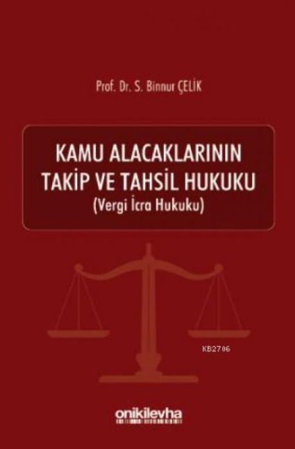 Kamu Alacaklarinin Takip ve Tahsil Hukuku - S. Binnur celik