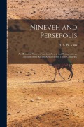 Cover-Bild zum Titel 'Nineveh and Persepolis: an Historical Sketch of Ancient Assyria and Persia, With an Account of the Recent Researches in Those Countries.' von ''