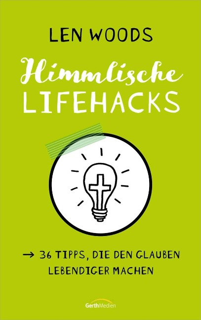 Himmlische Lifehacks - Len Woods