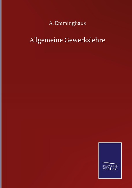Allgemeine Gewerkslehre - A. Emminghaus