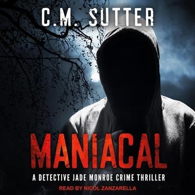 Maniacal - C. M. Sutter