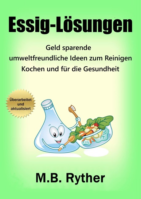 Essig-Lösungen: Geld sparende, umweltfreundliche Ideen zum Reinigen, Kochen und für die Gesundheit - M. B. Ryther