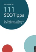 Cover-Bild zum Titel '111 SEO Tipps' von 'Winfried Wengenroth'