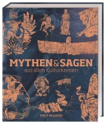 Cover-Bild zum Titel 'Mythen und Sagen aus allen Kulturkreisen' von 'Philip Wilkinson'