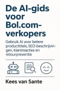 Cover-Bild zum Titel 'De AI-gids voor Bol.com-verkopers' von 'Kees van Sante'