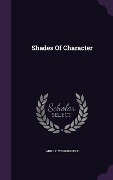 Shades Of Character - Anne T Woodrooffe