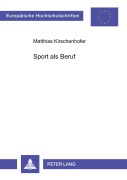 Cover-Bild zum Titel 'Sport als Beruf' von 'Matthias Kirschenhofer'