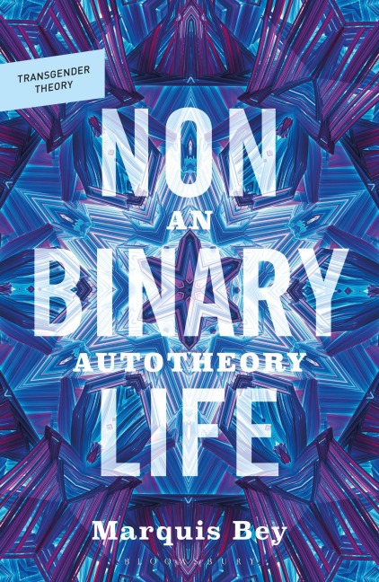 Nonbinary Life - Marquis Bey
