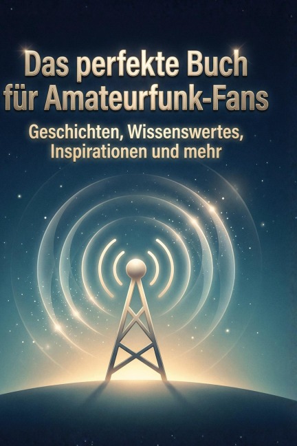 Das perfekte Buch für Amateurfunk-Fans - Oliver Hofmann