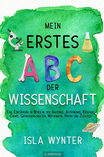 Mein erstes ABC der Wissenschaft - Isla Wynter