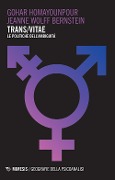 Cover-Bild zum Titel 'Trans/vitae. Le politiche dell'ambiguità' von 'Gohar Homayounpour, Jeanne Wolff Bernstein'