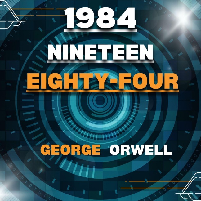 1984 (Nineteen-Eighty-Four) - George Orwell