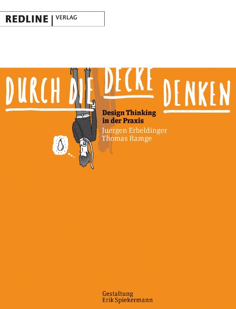 Durch die Decke denken - Juergen Erbeldinger, Thomas Ramge, Erik Spiekermann