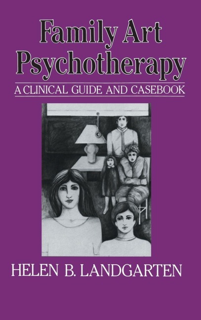 Family Art Psychotherapy - Helen B Landgarten