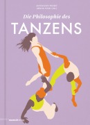 Cover-Bild zum Titel 'Die Philosophie des Tanzens' von 'Leona Stahlmann, Greta Taubert, Bertha Bermudez, Orly Almi, Lea Pischke'
