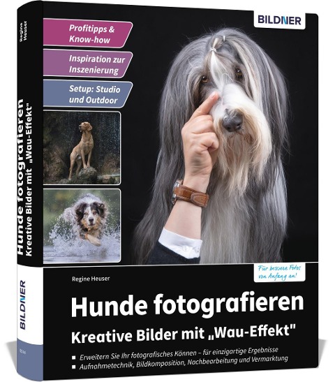 Hunde fotografieren - Kreative Bilder mit "Wau-Effekt" - Heuser Regine