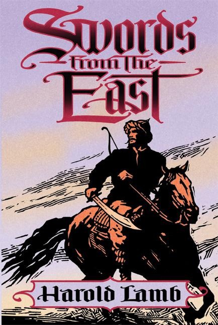 Swords from the East - Harold Lamb