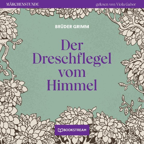 Der Dreschflegel vom Himmel - Brüder Grimm