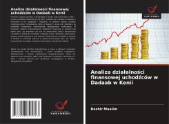 Analiza dzia¿alno¿ci finansowej uchod¿ców w Dadaab w Kenii - Bashir Maalim