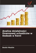 Cover-Bild zum Titel 'Analiza dzia¿alno¿ci finansowej uchod¿ców w Dadaab w Kenii' von 'Bashir Maalim'