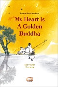 My Heart is a Golden Buddha: Buddhist Stories from Korea - Seon Master Daehaeng