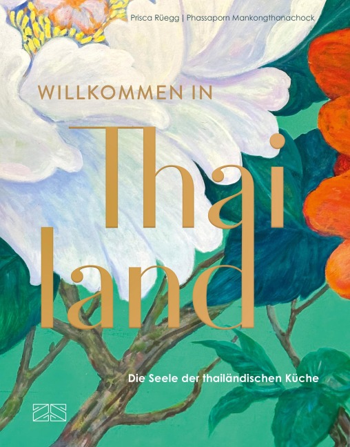 Willkommen in Thailand - Prisca Rüegg, Phassaporn Mankongthanachock