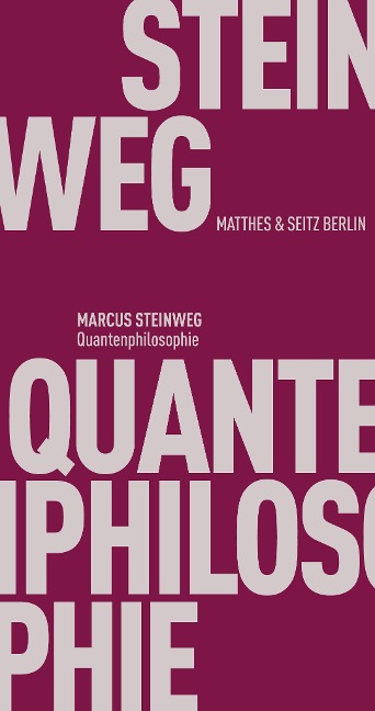 Quantenphilosophie - Marcus Steinweg
