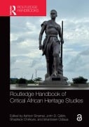 Routledge Handbook of Critical African Heritage Studies - 